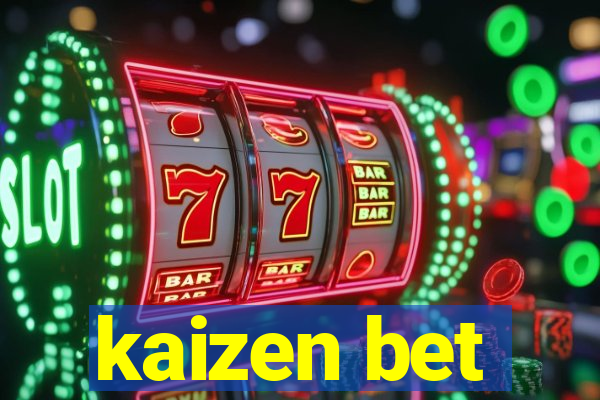 kaizen bet